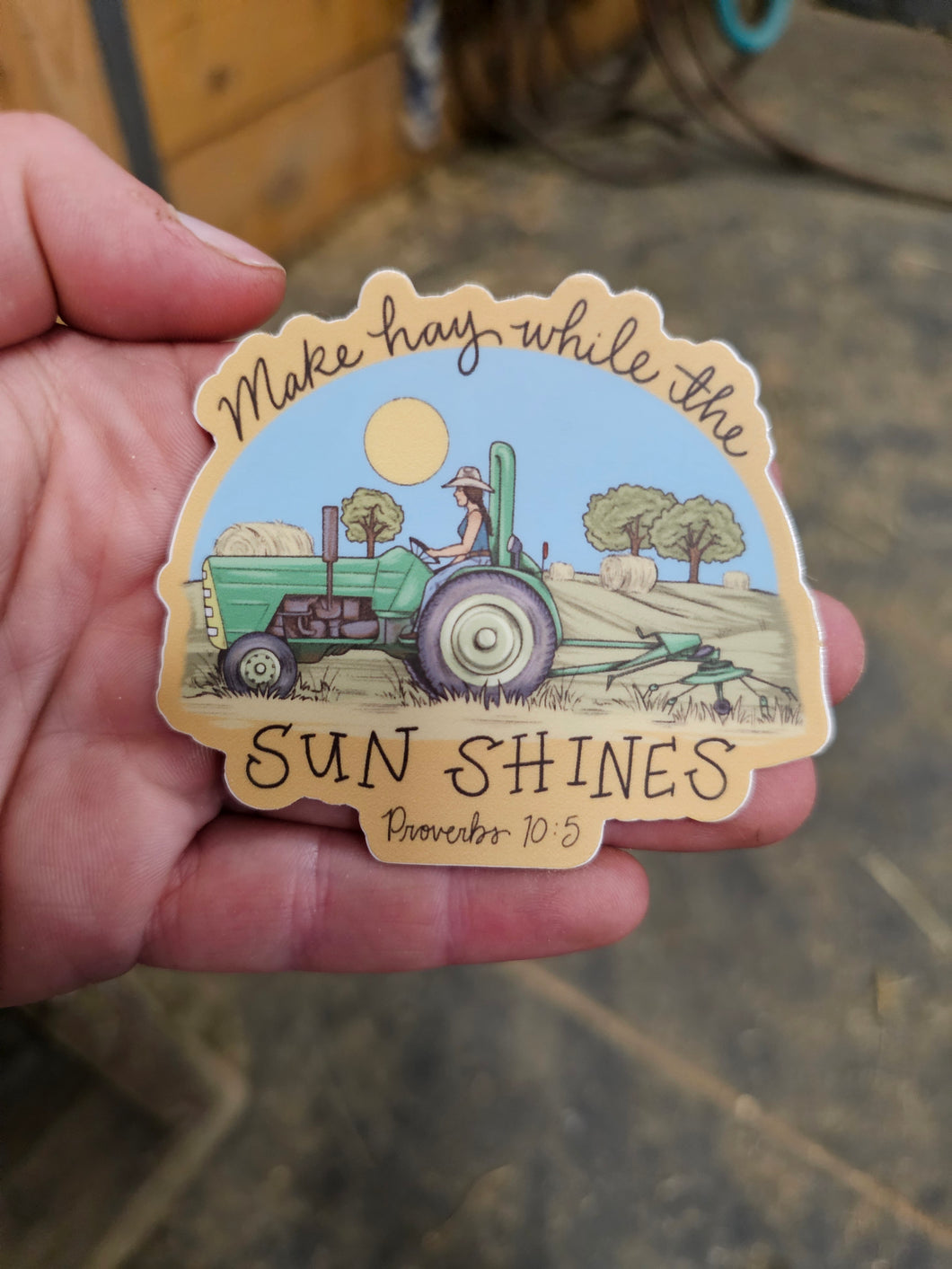 Make Hay While The Sun Shines Sticker