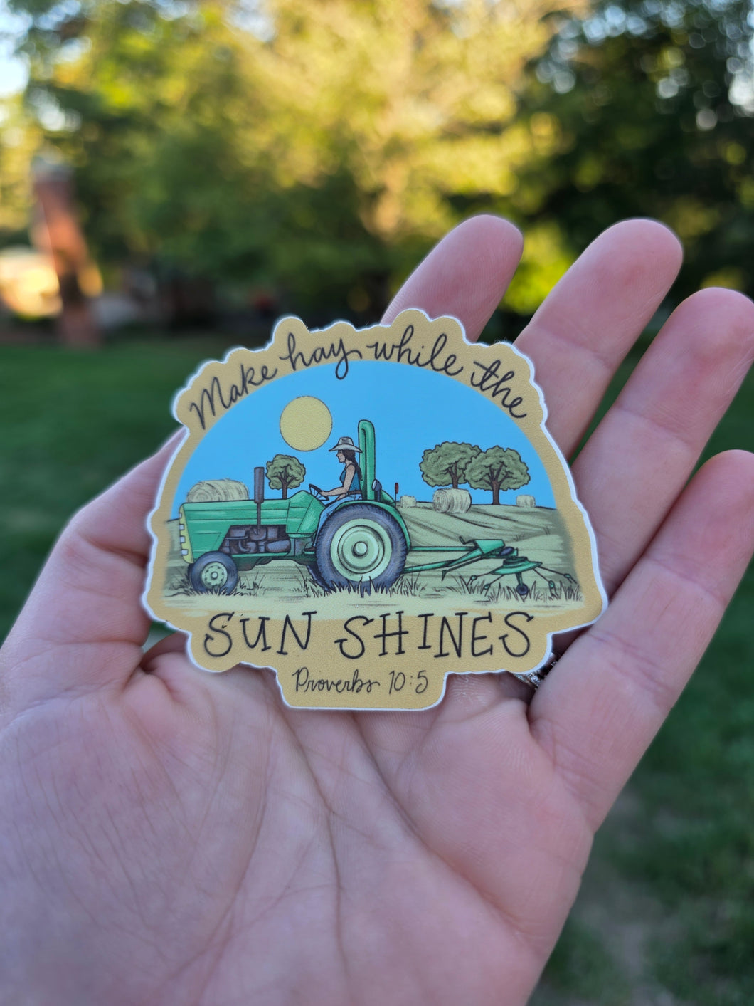 Make Hay While The Sun Shines Sticker