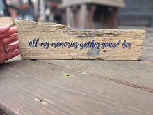 Load image into Gallery viewer, All My Memories- WV- Barnwood Decor
